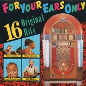 For Your Ears Only - 16 Original Hits