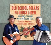 Lorenzo Martinez & Ramon "Rabbit" Sanchez - Old School Polkas Del Ghost Town (CD)