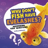 Questions and Answers About Animals - Why Don't Fish Have Eyelashes?