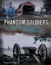 Haunted History - Phantom Soldiers and Other Gettysburg Hauntings