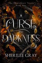 The Thornheart Trials 1 - A Curse in Darkness (The Thornheart Trials, #1)