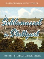 Dino lernt Deutsch - Learn German With Stories: Schlamassel in Stuttgart - 10 Short Stories For Beginners