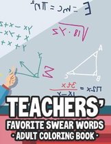 Teachers' Favorite Swear Words Adult Coloring Book