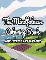 The Mindfulness Coloring Book Anti-Stress Art Therapy