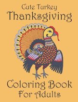 Cute Turkey Thanksgiving Coloring Book For Adults