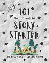 101 Writing Prompts and Story Starter For Middle School and High School