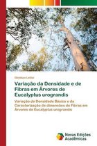 Variacao da Densidade e de Fibras em Arvores de Eucalyptus urograndis