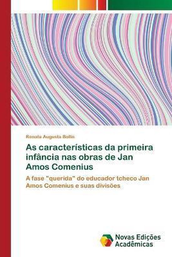 Foto: As caracter sticas da primeira inf ncia nas obras de jan amos comenius