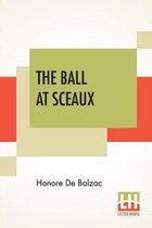 The Ball At Sceaux: Translated By Clara Bell