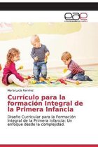 Curriculo para la formacion Integral de la Primera Infancia