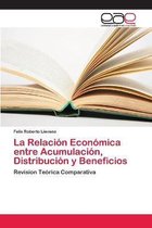 La Relacion Economica entre Acumulacion, Distribucion y Beneficios