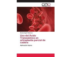 Uso del Ácido Tranexámico en artroplastia parcial de cadera