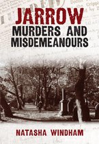 Murders & Misdemeanours - Jarrow Murders and Misdemeanours
