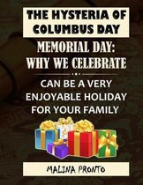 The Hysteria Of Columbus Day: Memorial Day: Why We Celebrate