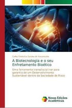 A Biotecnologia e o seu Enfretamento Bioetico