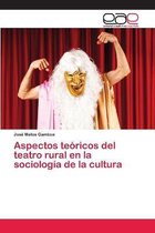 Aspectos teoricos del teatro rural en la sociologia de la cultura