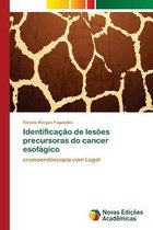 Identificação de lesões precursoras do cancer esofágico