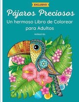 Pajaros Preciosos - Un hermoso Libro de Colorear para Adulto: 50 fantasticos dibujos de aves