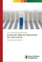 Extraindo RNA de hipocampo de ratos wistar