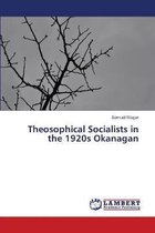 Theosophical Socialists in the 1920s Okanagan