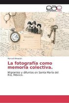 La fotografia como memoria colectiva