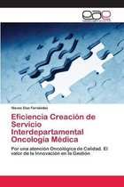 Eficiencia Creacion de Servicio Interdepartamental Oncologia Medica