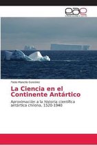 La Ciencia en el Continente Antartico