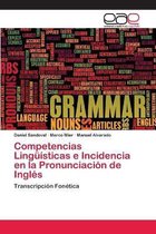 Competencias Linguisticas e Incidencia en la Pronunciacion de Ingles