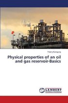 Physical properties of an oil and gas reservoir-Basics