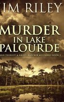 Murder In Lake Palourde (Hawk Theriot And Kristi Blocker Mysteries Book 2)