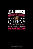 All Women Are Created Equal But QUEENS Are Born as Sickle Cell Anemia Warrior