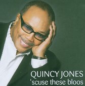 Quincy Jones - Scuse These Bloos (CD)
