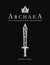 Archaea Live-Action Role-Playing and Wargaming (25th Anniversary Edition)