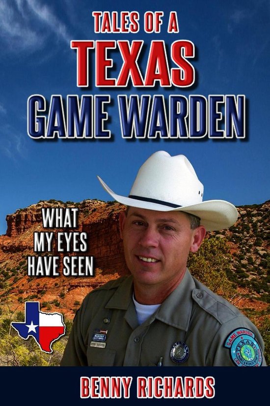TALES OF A TEXAS GAME WARDEN ebook Benny G Richards 9780578903811