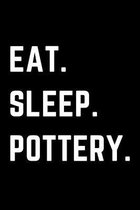 Eat Sleep Pottery