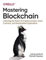 Mastering Blockchain Unlocking the Power of Cryptocurrencies, Smart Contracts, and Decentralized Applications