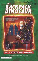 The Backpack Dinosaur 4 - Not A Raptor Was Stirring