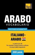 Italian Collection- Vocabolario Italiano-Arabo Egiziano per studio autodidattico - 3000 parole