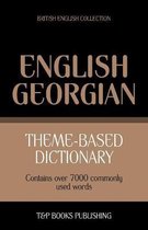 British English Collection- Theme-based dictionary British English-Georgian - 7000 words