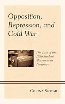 The Harvard Cold War Studies Book Series- Opposition, Repression, and Cold War