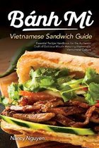 Banh Mi Sandwiches- Banh Mi Vietnamese Sandwich Guide