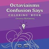 Octaviaisms Confusion Says Coloring Book