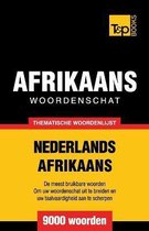 Thematische woordenschat Nederlands-Afrikaans - 9000 woorden