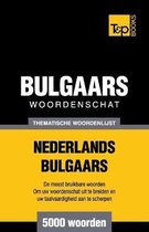 Dutch Collection- Thematische woordenschat Nederlands-Bulgaars - 5000 woorden