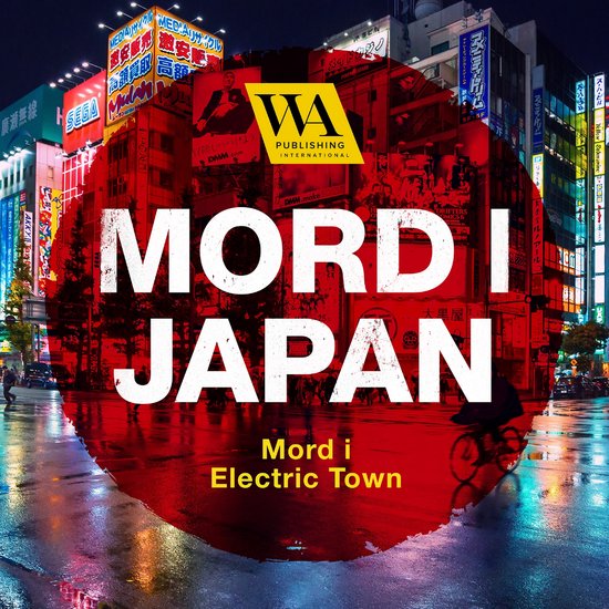 Mord i Japan – Mord i Electric Town - cover