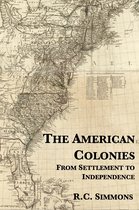 The American Colonies: From Settlement to Independence