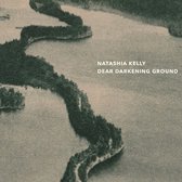 Natashia Kelly - Dear Darkening Ground (CD)