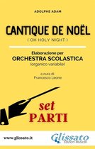 Cantique de Noel - Orchestra Scolastica (set parti)