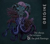 Origine - The Sheep, The Octopus And The Pink Flamingo (CD)