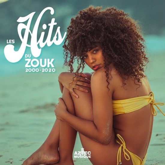 Les Hits Du Zouk 2000 - 2020